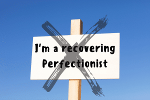 Read more about the article Stop Calling Yourself a Recovering Perfectionist: Perfect Isn’t Always Bad